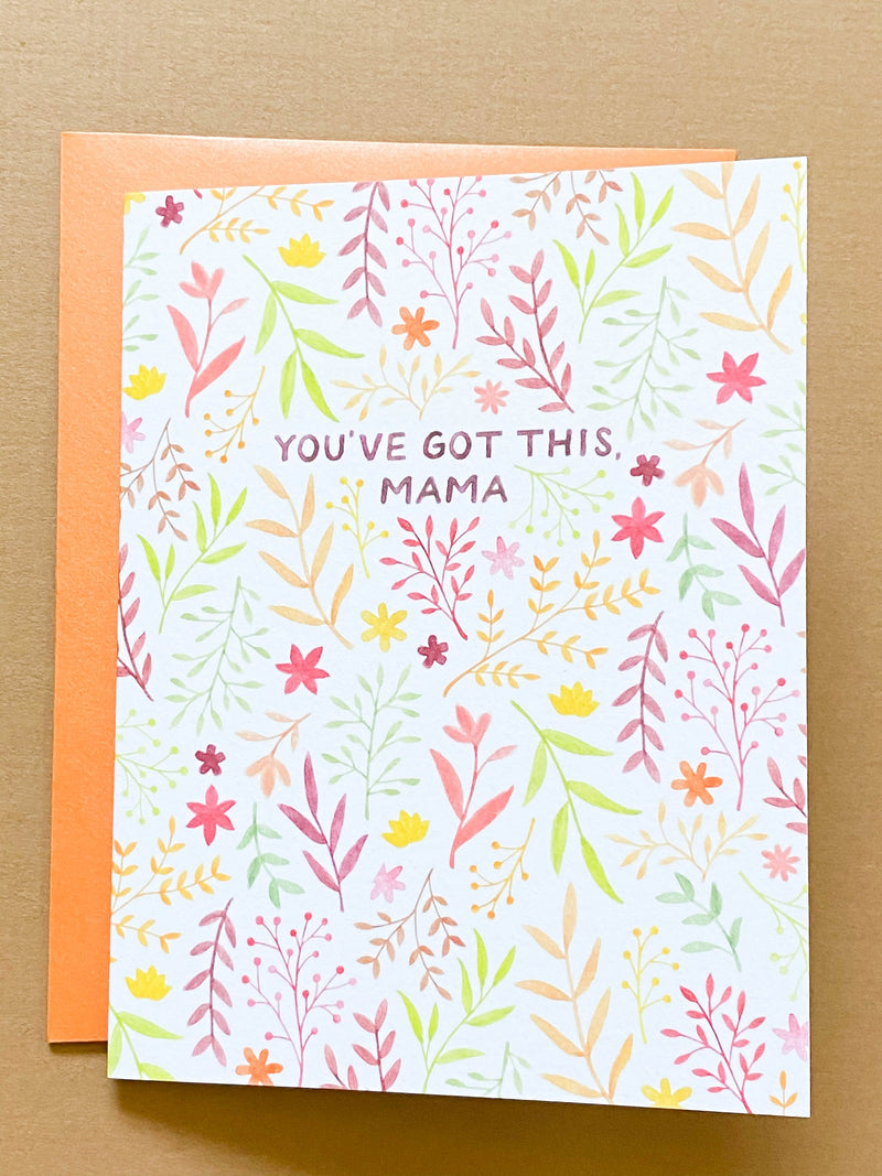 You've Got This Mama Greeting Card