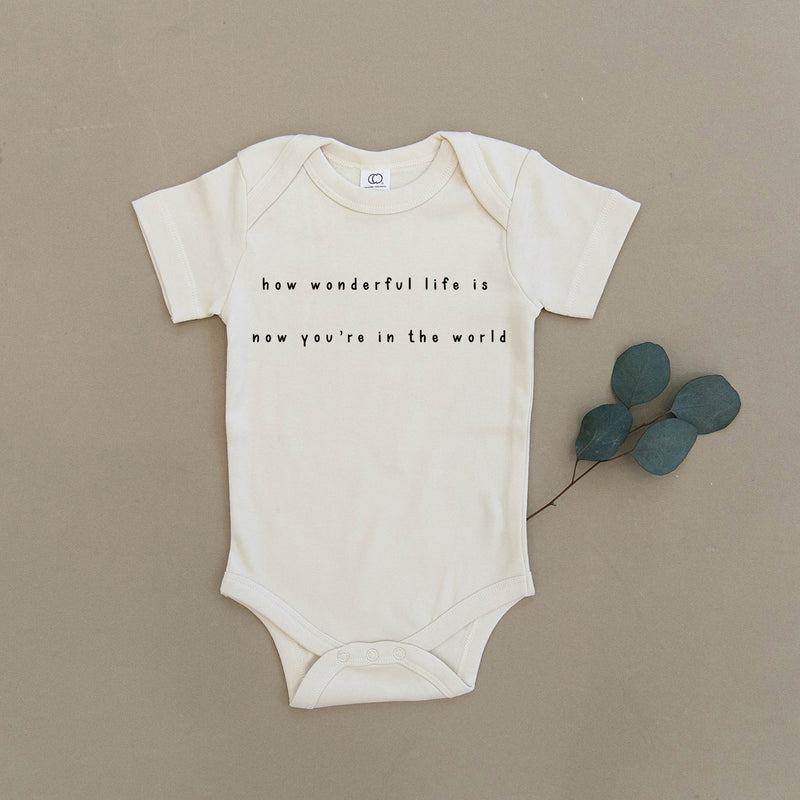 How Wonderful Life Is Now You're In The World Organic Baby Onesie®