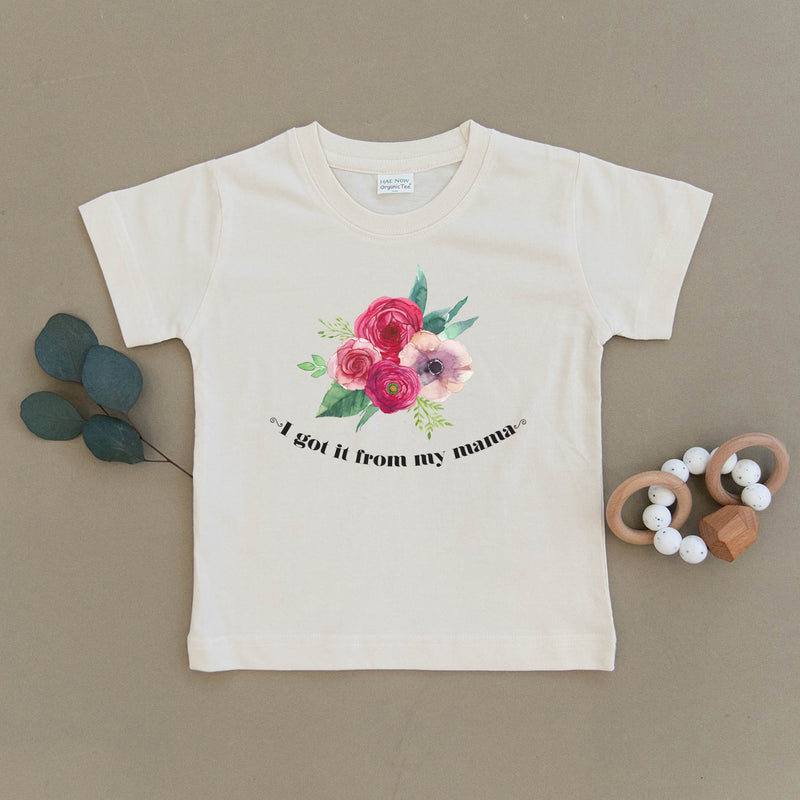 I Got It From My Mama Floral Organic Toddler Tee