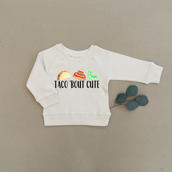 Taco Bout Cute Organic Baby & Toddler Natural Pullover