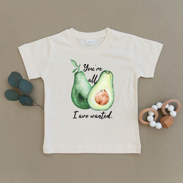 You're All I Avo Wanted Avocado Organic Toddler Tee
